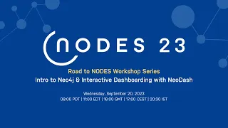 Road to NODES: Intro to Neo4j & Interactive Dashboarding with NeoDash