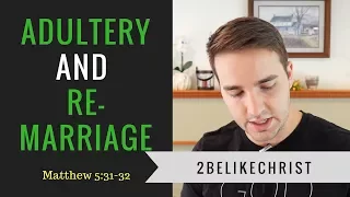 Adultery and Re-Marriage According to Jesus | Matthew 5:30-31 | 2BeLikeChrist