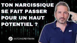 Pourquoi on peut confondre un Narcissique avec un Haut potentiel ?