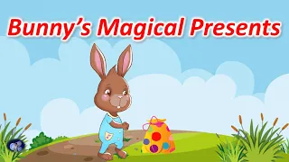 Bunny’s Magical Presents | Kids Short Story | Moral story | Panchatantra story | Animal story