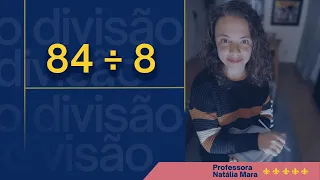 Divisão 6º ano resolvida - “84/8" "84:8" "Como dividir 84 por 8" "84 dividido por 8" “84÷8”