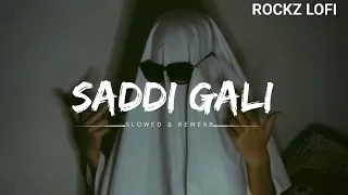 SADDI GALI | LEHMBER HUSSAINPURI | SLOWED & REVERB | #lofi #slowed #viralvideo #slowedandreverb