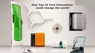 How Top 10 Innovations that could change the world!