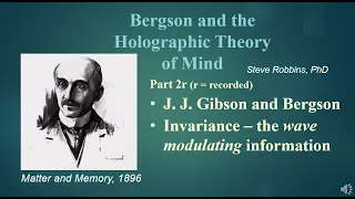 Bergson's Holographic Theory - 2r - J. J. Gibson and Bergson