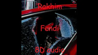 Rakhim - Fendi | Official 8D audio