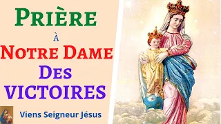 Prière à NOTRE DAME des VICTOIRES - Prière de PROTECTION à la VIERGE MARIE