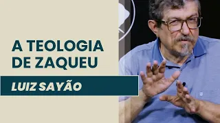 A Teologia de Zaqueu | Luiz Sayão | IBNU