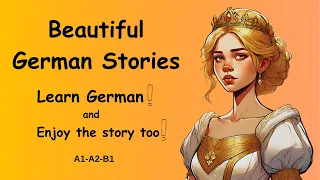 Beautiful German Stories A1-A2-B1 (Learn German and Enjoy The Story)