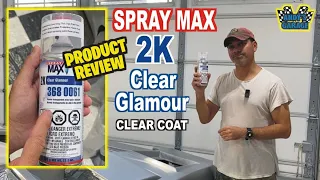 Spray Max 2K Clear Glamour - Product Review (Andy’s Garage: Episode - 378)