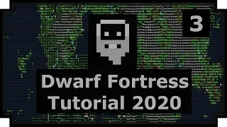 Dwarf Fortress Tutorial [2020] - Getting Started with Dwarf Fortress (part 3)