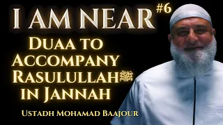 Duaa to Accompany Rasulullah ﷺ in Jannah | I Am Near #6 | Ustadh Baajour | Ramadan Series