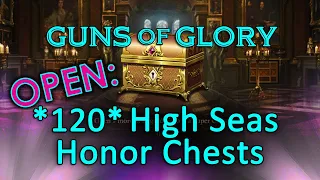 Guns of Glory - Opening 120 High Seas Curiosities Chest