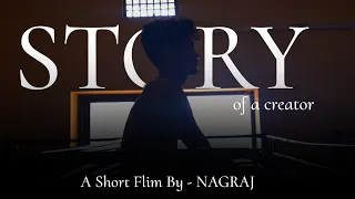 "STORY of a Creator" A Cinematic Short Film | Shot On Mobile | It's Nagraj Official