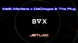 Malik Montana x DaChoyce & The Plug - Jetlag (BVX BOOTLEG) [ZAPOWIEDŹ]