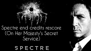 Spectre end credits rescore (On Her Majesty's Secret Service)