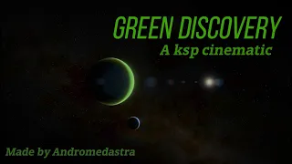 Green Discovery (A Kerbal Space Program Cinematic)