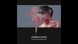 Cédrik St-Onge - Les Yeux Comme Deux Boussoles [FULL EP]