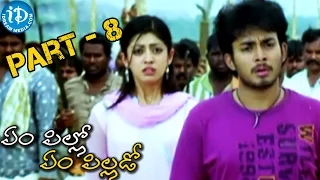 Em Pillo Em Pillado Full Movie Part 8 || Tanish, Pranitha || A S Ravi Kumar Chowdary