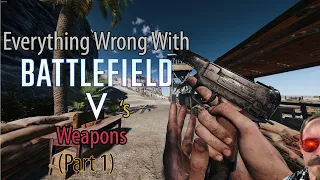 Everything Wrong With Battlefield V's Weapons Part 1
