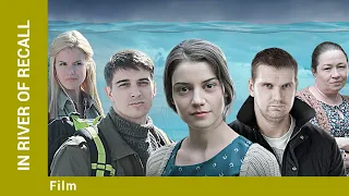 IN RIVER OF RECALL. Film. Melodrama, Detective. Russian TV Series. English Subtitles