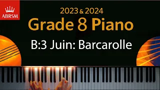 ABRSM 2023 & 2024 - Grade 8 Piano exam - B:3 Juin: Barcarolle ~ P. I. Tchaikovsky