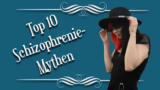 Stimmt doch gar nicht! -Top 10 Schizophrenie-Mythen