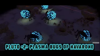 Pluto -2- Plasma Bugs of Navarone (by MosquitoPR) - Starship Troopers Terran Command (Intro)