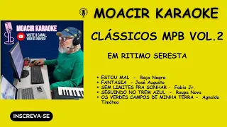 KARAOKE  -  CLÁSSICOS MPB   (RITIMO SERESTA) VOL. 2