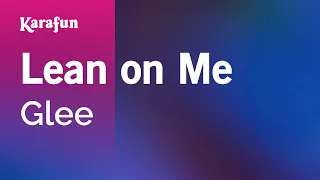 Lean on Me - Glee | Karaoke Version | KaraFun