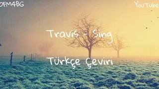Travis - Sing (Türkçe Çeviri)