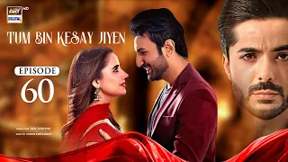 Tum Bin Kesay Jiyen Episode 60 | 29 April 2024 (English Subtitles) | ARY Digital