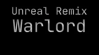 Unreal Remix: Warlord