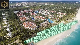 Occidental Punta Cana - Family Friendly - All Inclusive - 5 Star Resort - Dominican Republic