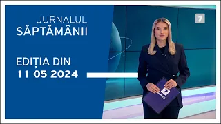 Jurnalul Săptămânii, ediția din 11.05.2024