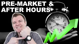 How to Trade Pre-Market & After Hours -- Extended Hours Trading Explained