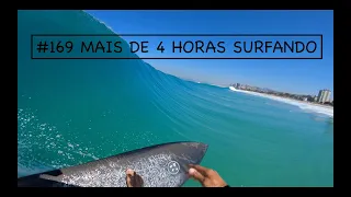 #169 MAIS DE 4 HORAS SURFANDO