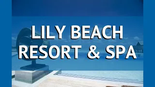 LILY BEACH RESORT & SPA 5* Мальдивы обзор – отель ЛИЛУ БИЧ РЕЗОРТ ЭНД СПА 5* Мальдивы видео обзор
