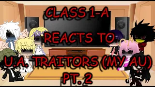 Class 1-A Reacts to Traitors PT. 2