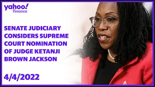 Senate Judiciary considers nomination of Judge Ketanji Brown Jackson to the Supreme Court