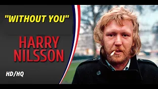 HD HQ  HARRY NILSSON  - WITHOUT YOU  Best Version CLASSIC ROCK ENHANCED AUDIO LYRICS