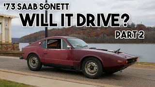 Saab Sonett Revival - Will It Drive? Ep. 3, Part 2