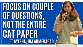 How a Fresher Cracked IIM Ahmedabad | Focus on couple of Questions & NOT the Entire CAT Paper