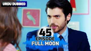 Full Moon | Pura Chaand Episode 45 in Urdu Dubbed | Dolunay