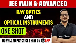 RAY OPTICS AND OPTICAL INSTRUMENTS in 1 Shot All Concepts, Tricks & PYQs Covered | JEE Main/Advanced