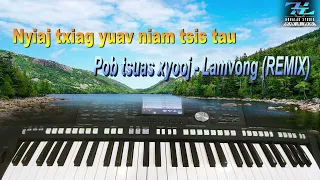 nyiaj txiag yuav niam tsis tau - Pob tsuas xyooj Lamvong (REMIX)