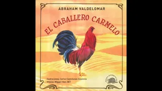 El Caballero Carmelo de Abrahan Valdelomar - Mi Novela Favorita Audiolibro 🔉