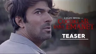 Çocuklar Sana Emanet - Teaser (Çağan Irmak) HD