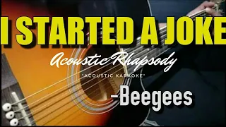 I STARTED A JOKE - THE BEEGEES |ACOUSTIC KARAOKE