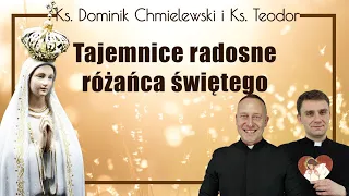 Różaniec (wersja bez rozważań) tajemnice RADOSNE ks. Dominik Chmielewski ks. Teodor