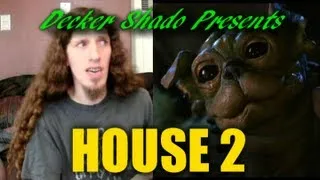 House 2 Review by Decker Shado